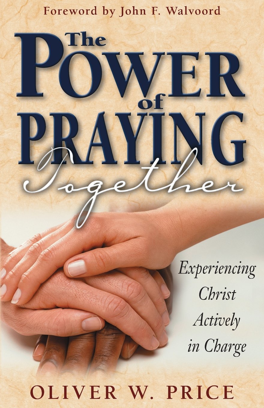 The Power of Praying Together: Experiencing Christ Actively in Charge used book depot