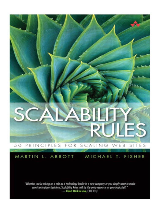 Scalability Rules: 50 Principles for Scaling Web Sites Abbott, Martin L and Fisher, Michael T
