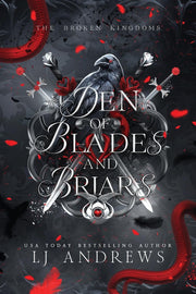Den of Blades and Briars: A dark fairy tale romance (The Broken Kingdoms)