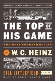 The Top of His Game: The Best Sportswriting of W. C. Heinz: A Library of America Special Publication used book depot