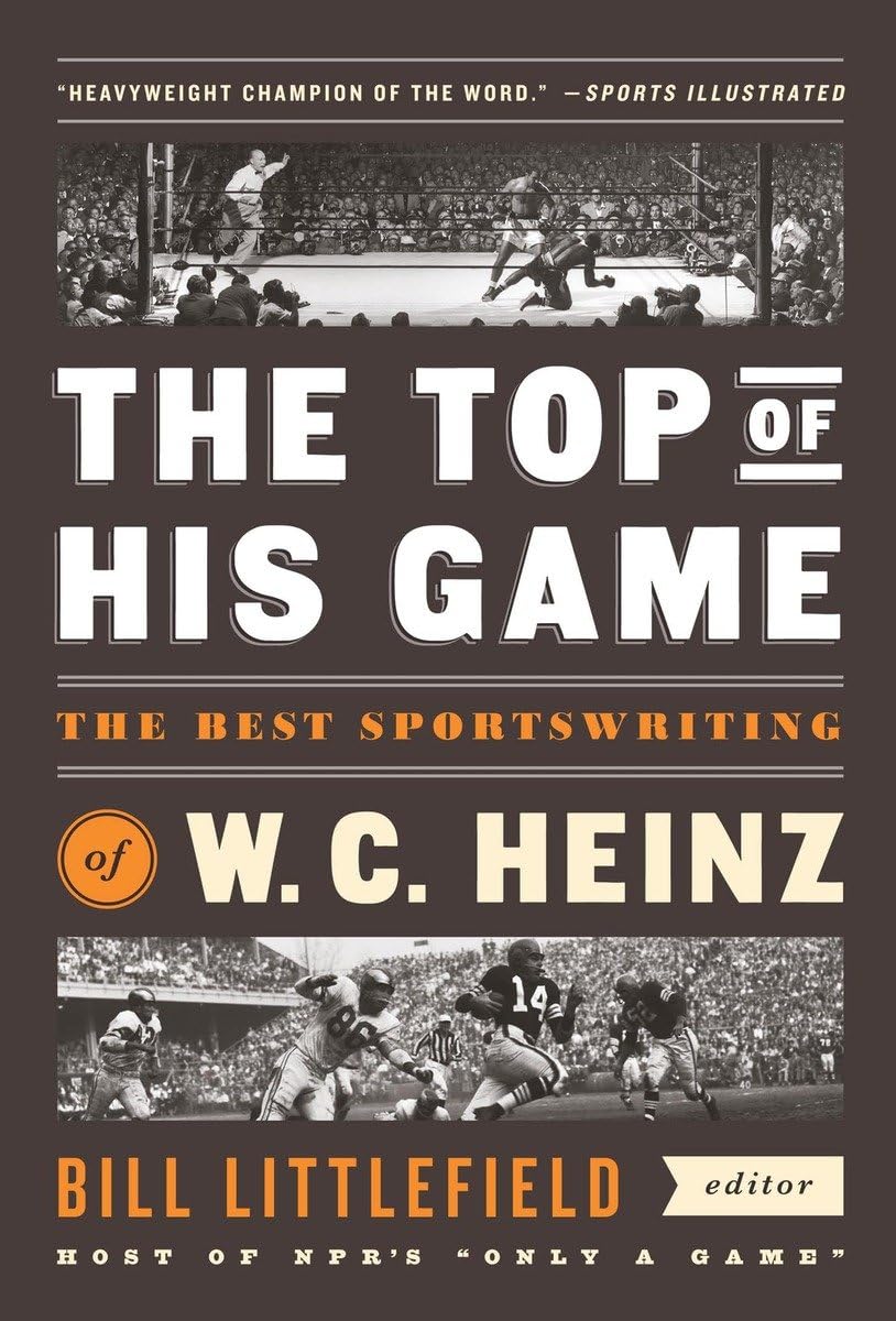 The Top of His Game: The Best Sportswriting of W. C. Heinz: A Library of America Special Publication used book depot