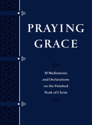 Praying Grace: 55 Meditations & Declarations on the Finished Work of Christ (Faux Leather Gift Edition) – A Motivational Guide to Transform Your Prayer Life, Great Gift for Birthdays, Holiday used book depot
