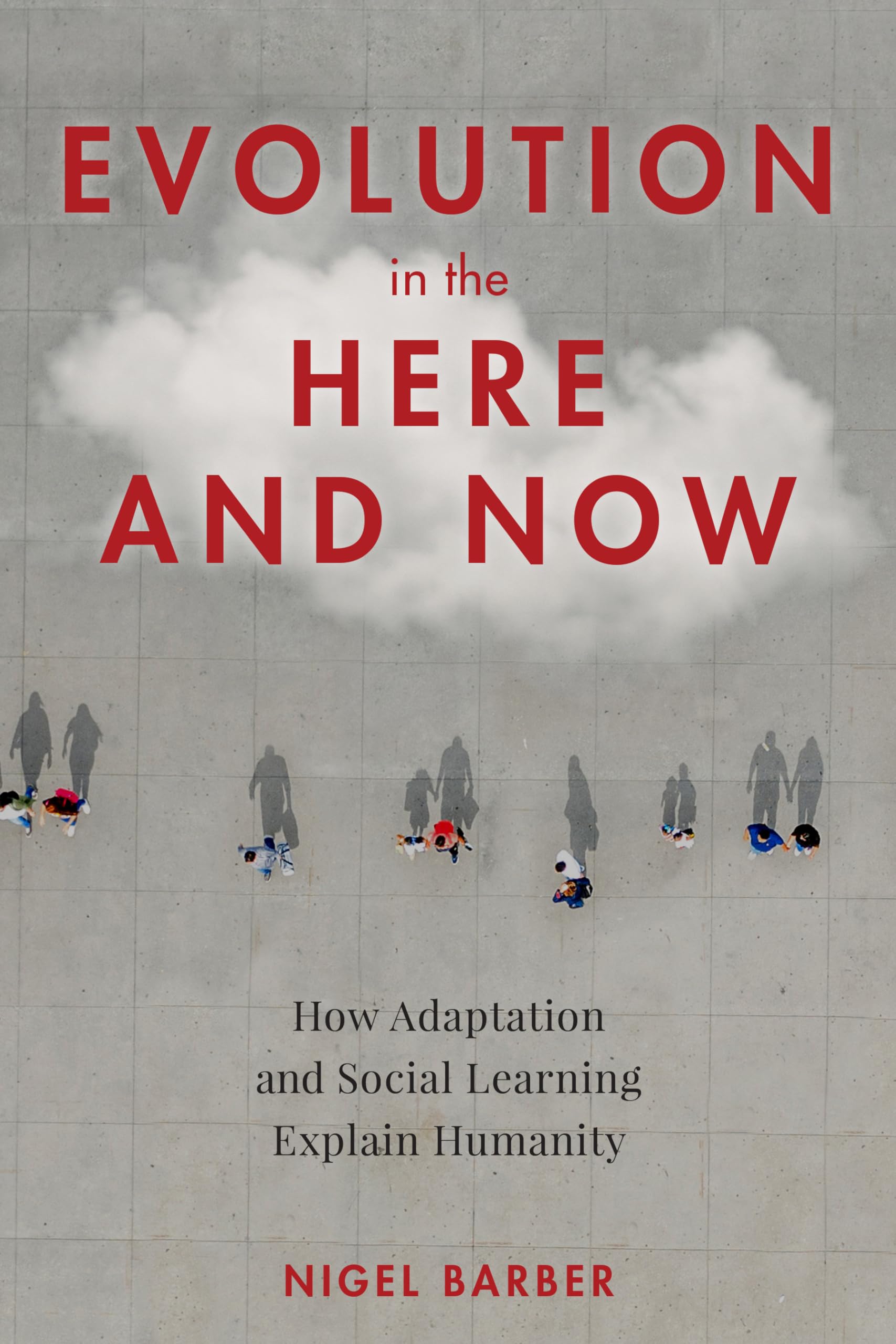 Evolution in the Here and Now: How Adaptation and Social Learning Explain Humanity used book depot
