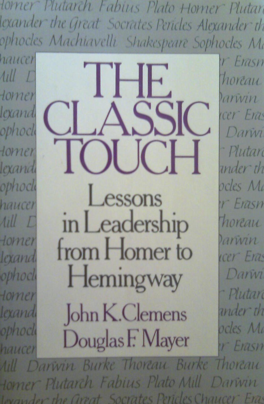 The classic touch: Lessons in leadership from Homer to Hemingway used book depot
