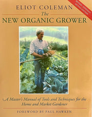 The New Organic Grower: A Master's Manual of Tools and Techniques for the Home and Market Gardener, 2nd Edition used book depot