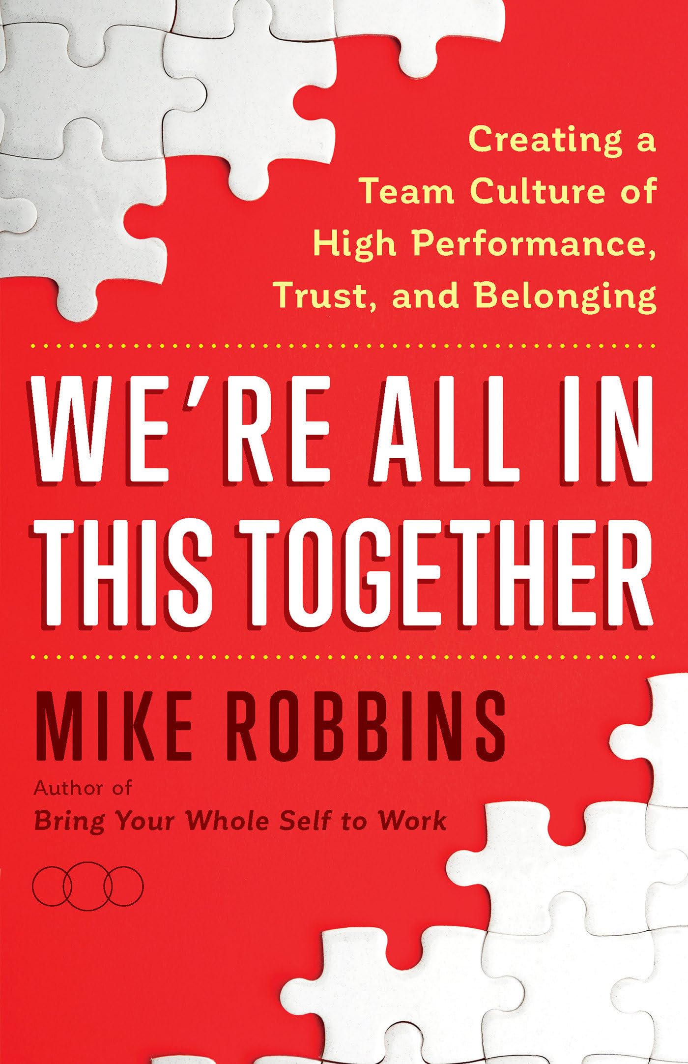 We're All in This Together: Creating a Team Culture of High Performance, Trust, and Belonging used book depot