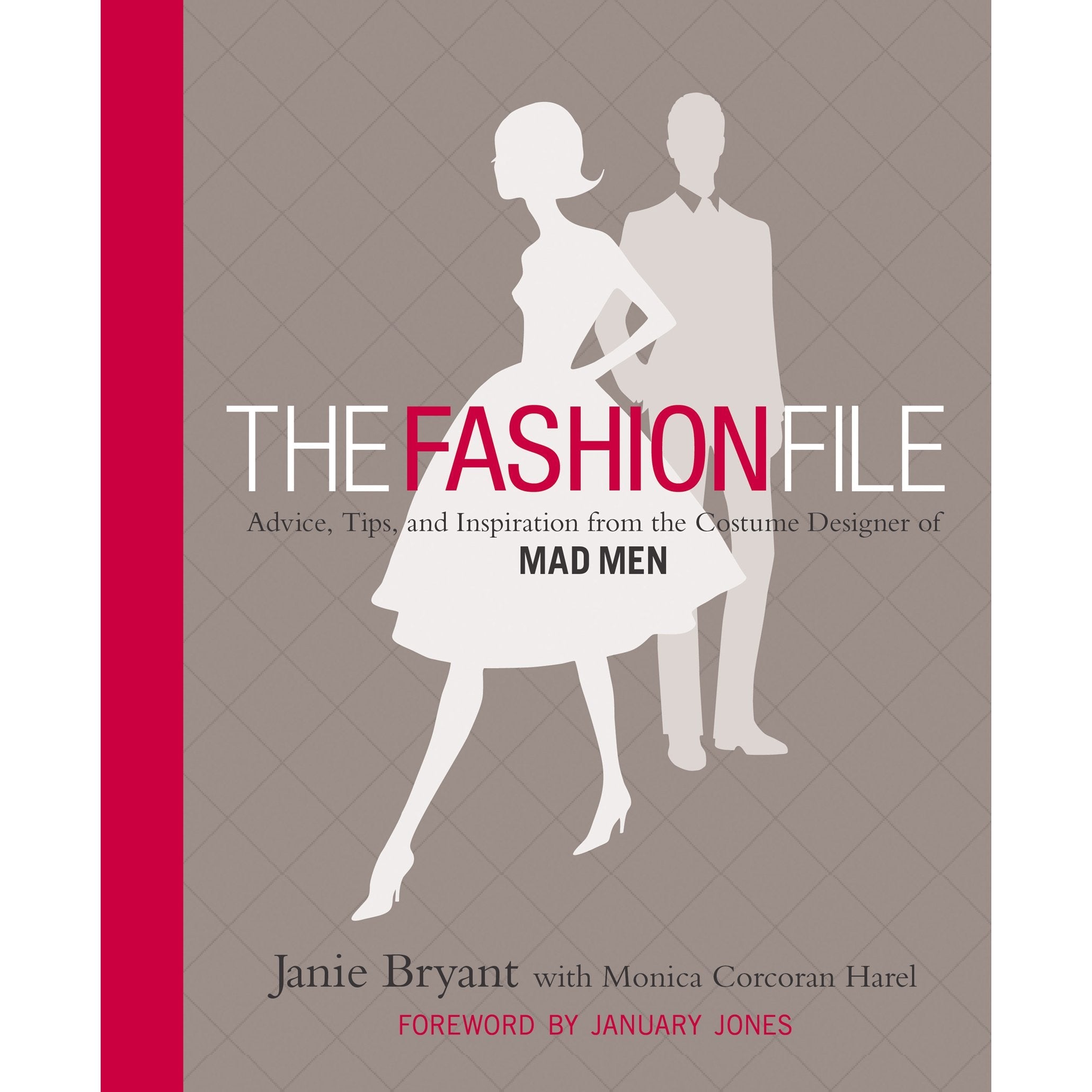 The Fashion File: Advice, Tips, and Inspiration from the Costume Designer of Mad Men used book depot