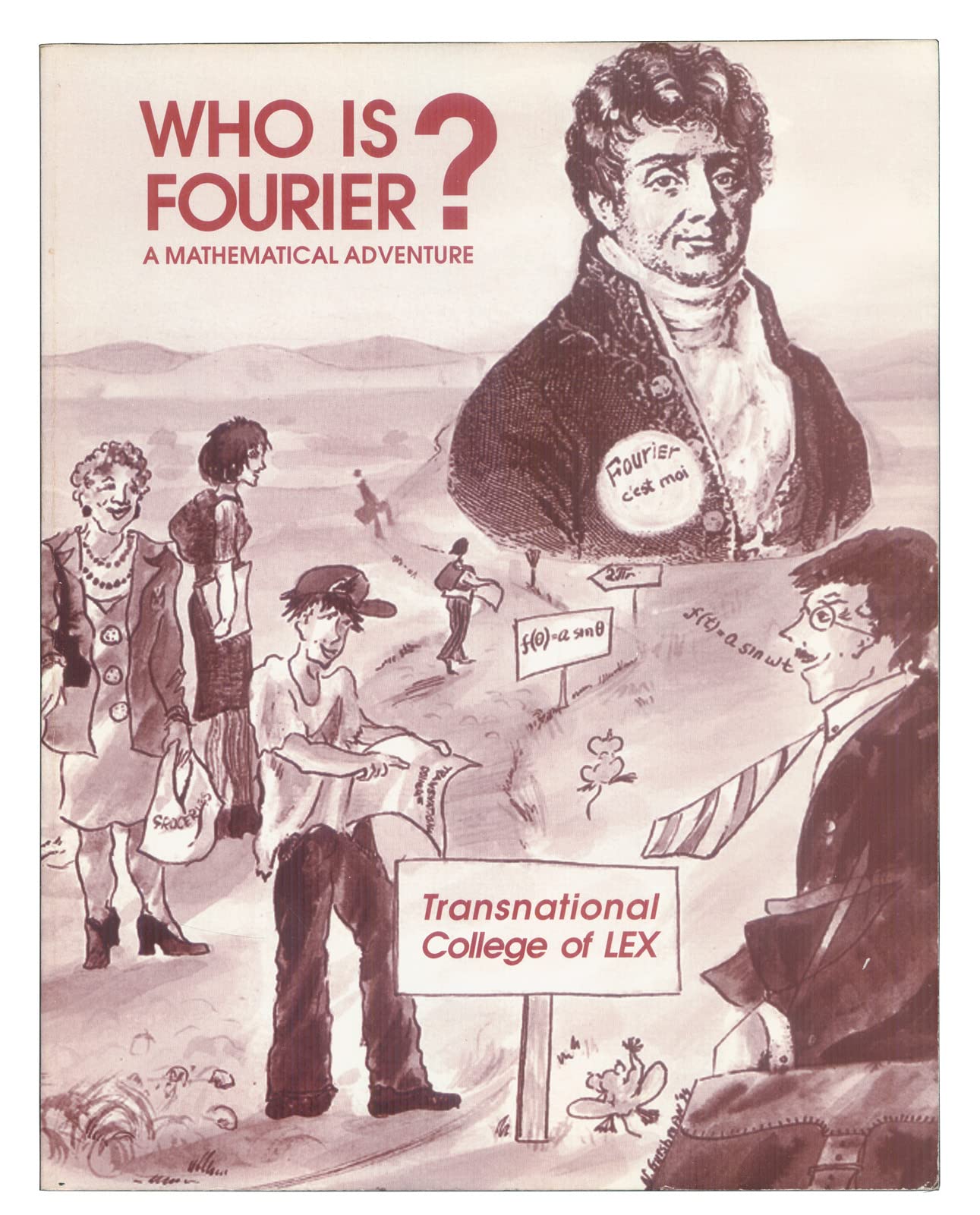 Who Is Fourier?: A Mathematical Adventure used book depot