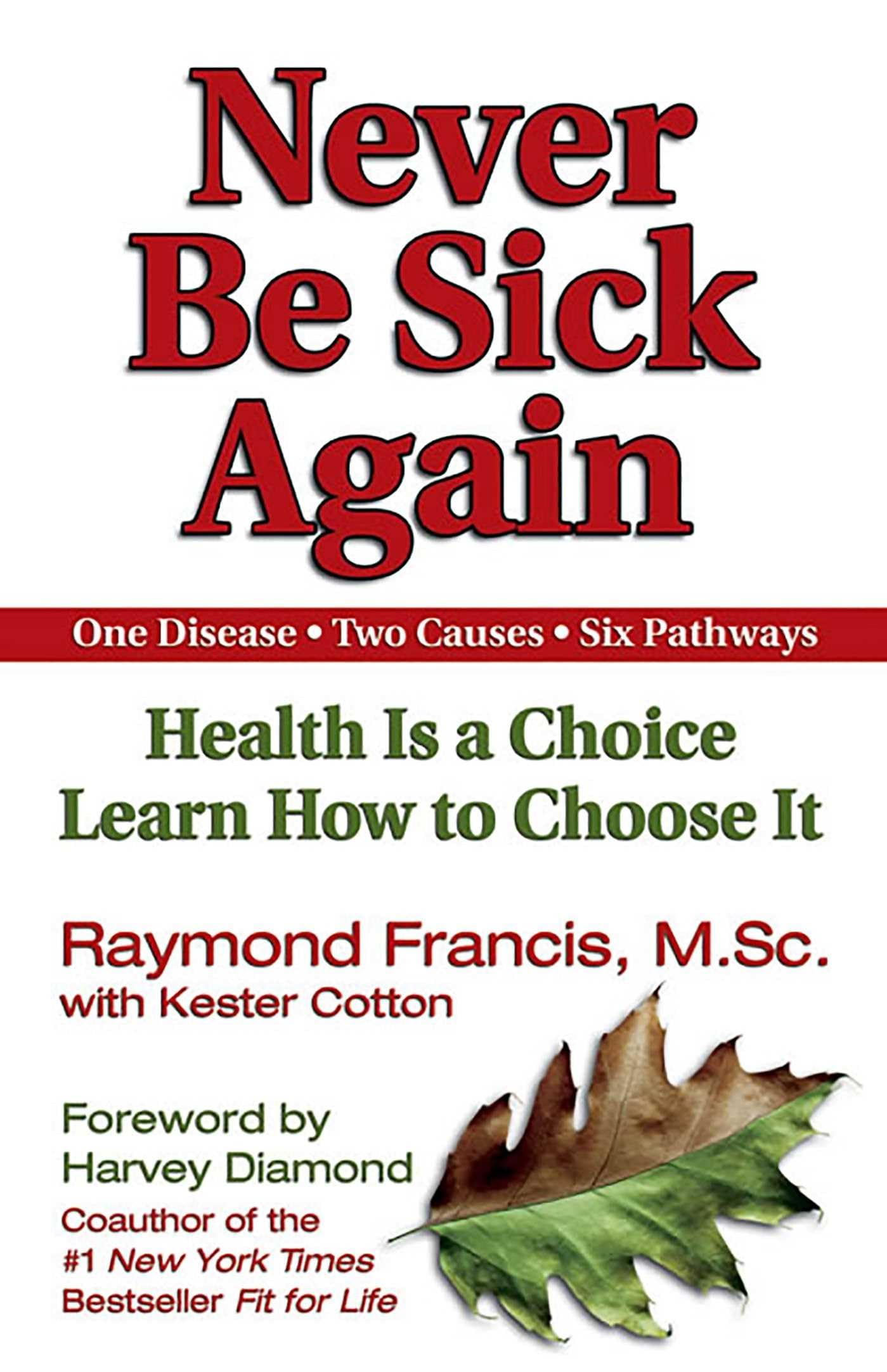 Never Be Sick Again: Health Is a Choice, Learn How to Choose It used book depot