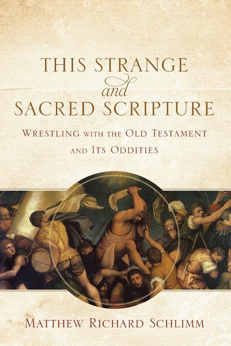 This Strange and Sacred Scripture: Wrestling with the Old Testament and Its Oddities used book depot