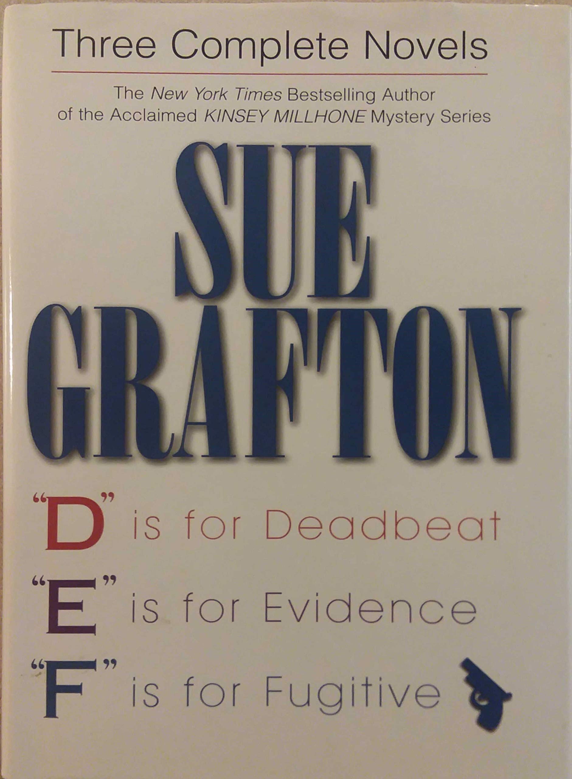 Sue Grafton: Three Complete Novels: 'D' Is for Deadbeat, 'E' Is for Evidence, 'F' Is for Fugitive used book depot