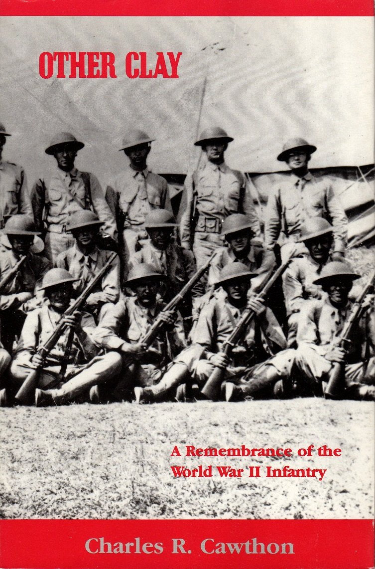 Other Clay: A Remembrance of the World War II Infantry used book depot