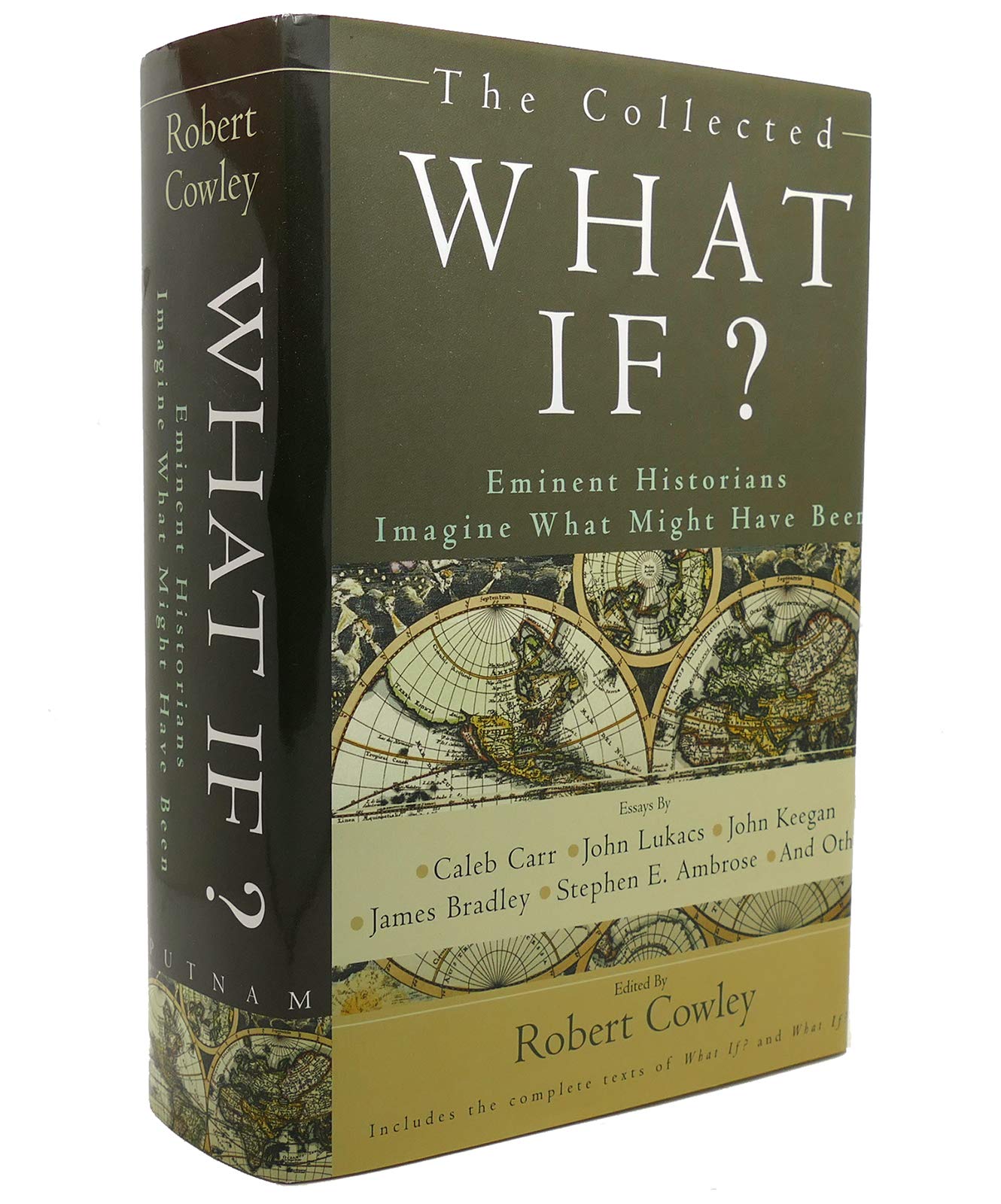 The Collected What If?: Eminent Historians Imagine What Might Have Been