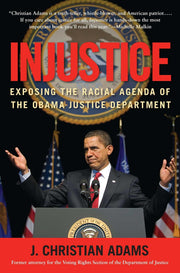 Injustice: Exposing the Racial Agenda of the Obama Justice Department used book depot