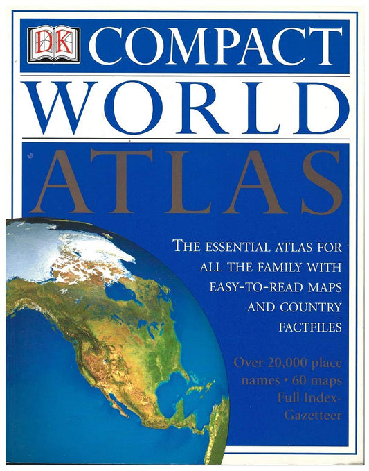 DK Compact World Atlas: The Essential Atlas for All the Family with Easy-to-Read Maps and Country Factfiles