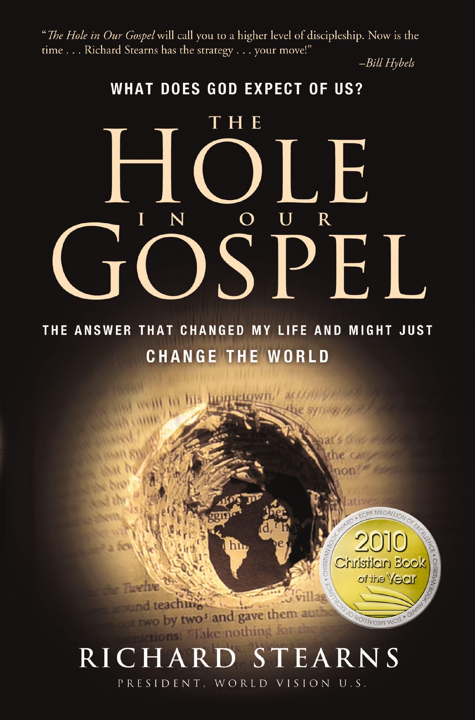 The Hole in Our Gospel: What Does God Expect of Us? The Answer That Changed My Life and Might Just Change the World used book depot