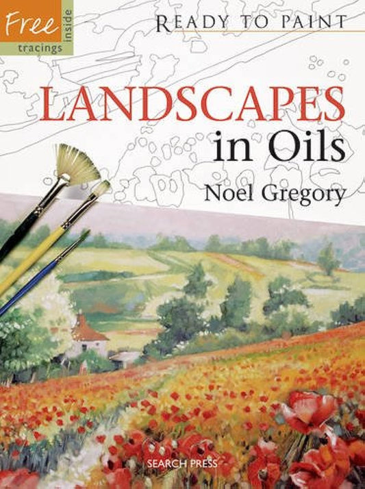 Landscapes in Oils Ready to Paint Gregory, Noel