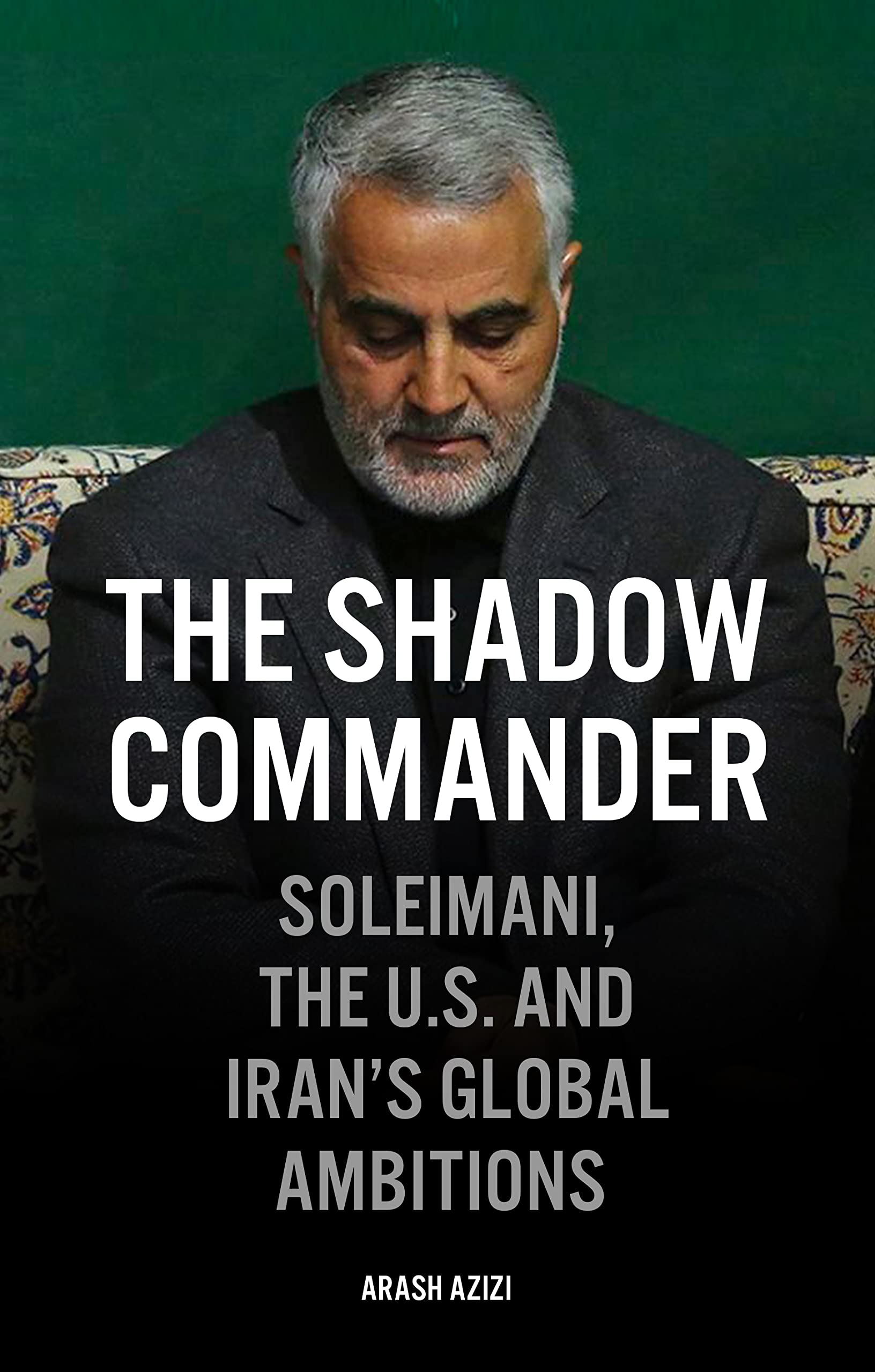 The Shadow Commander: Soleimani, the U.S., and Iran's Global Ambitions used book depot