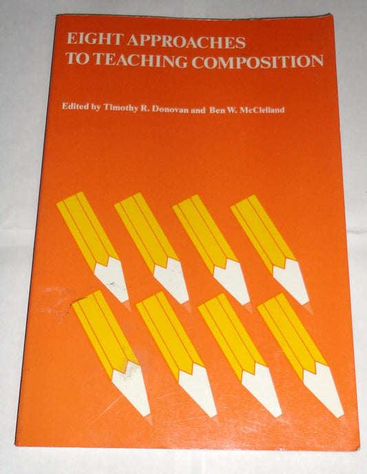 Eight Approaches to Teaching Composition Donovan