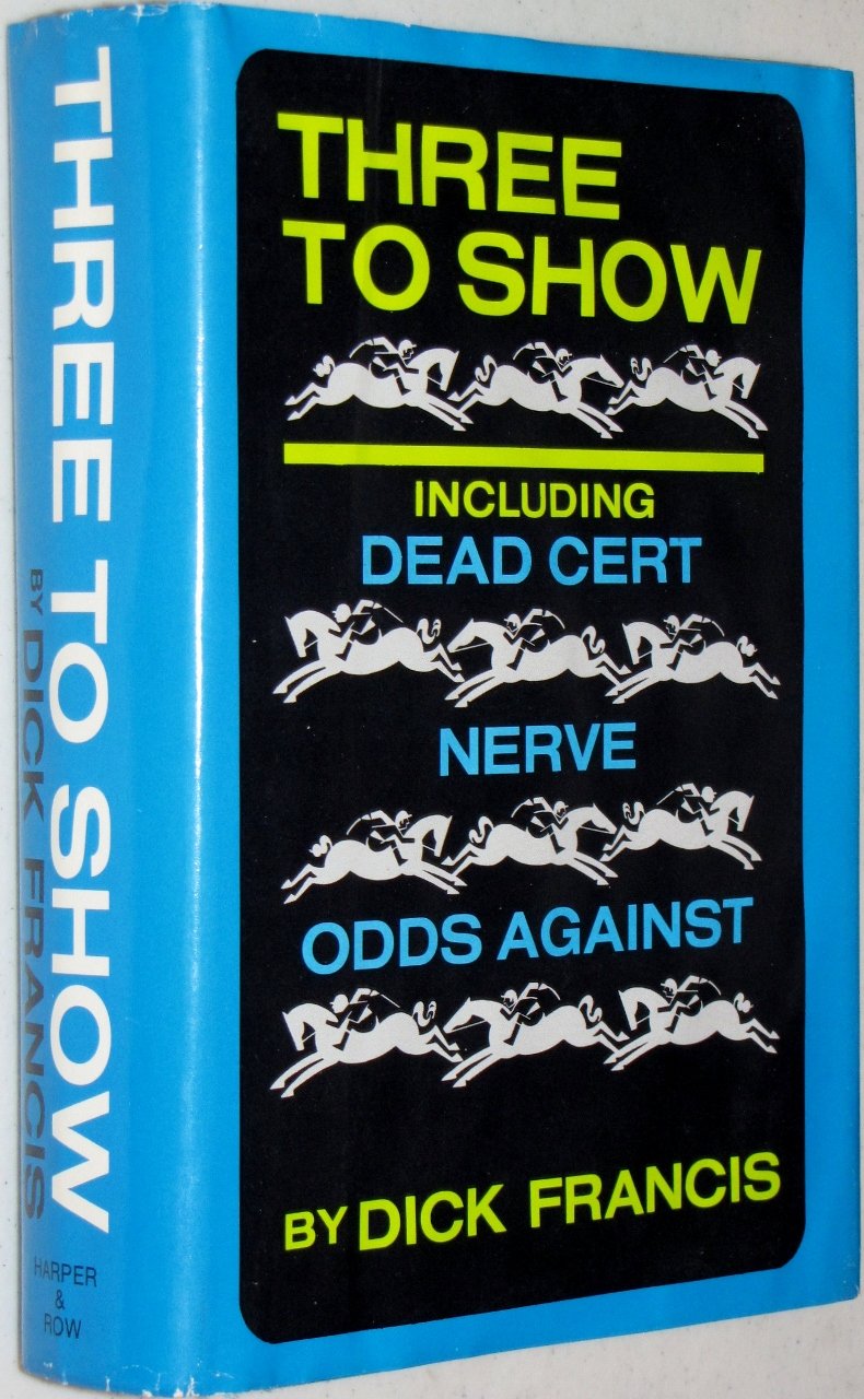 Three to Show A Trilogy Dead Cert, Nerve, Odds Against used book depot