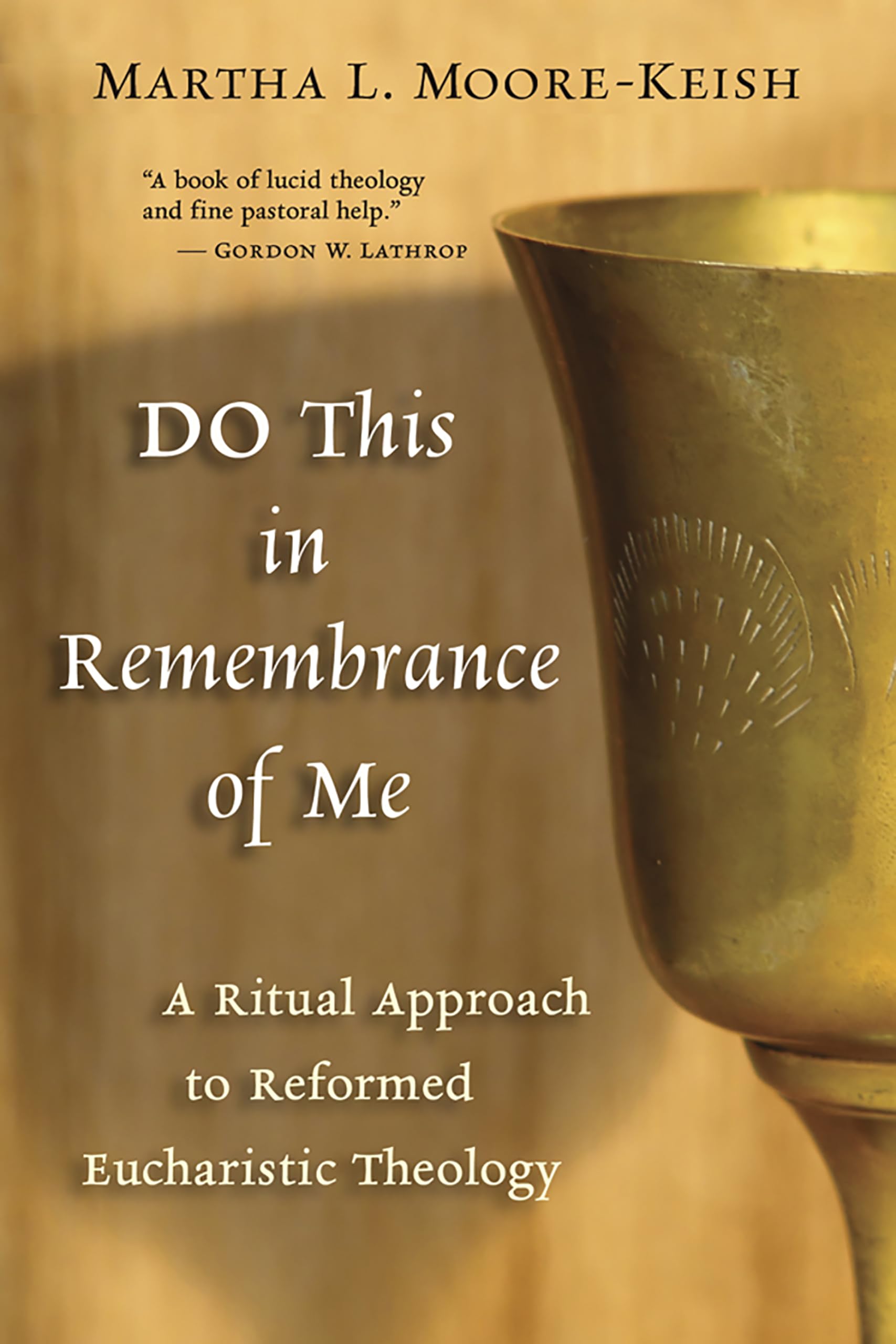 Do This in Remembrance of Me: A Ritual Approach to Reformed Eucharistic Theology used book depot