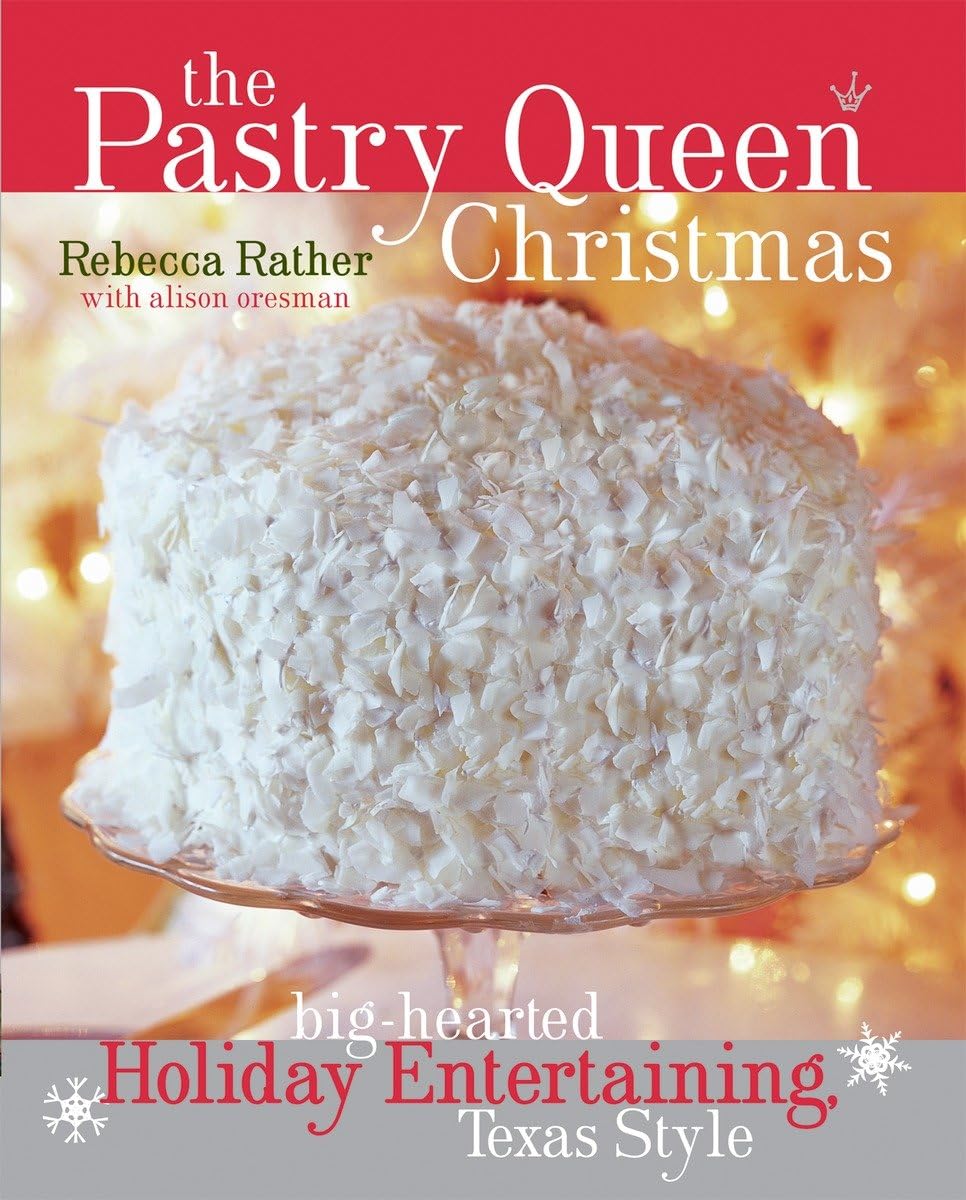 The Pastry Queen Christmas: Big-hearted Holiday Entertaining, Texas Style used book depot