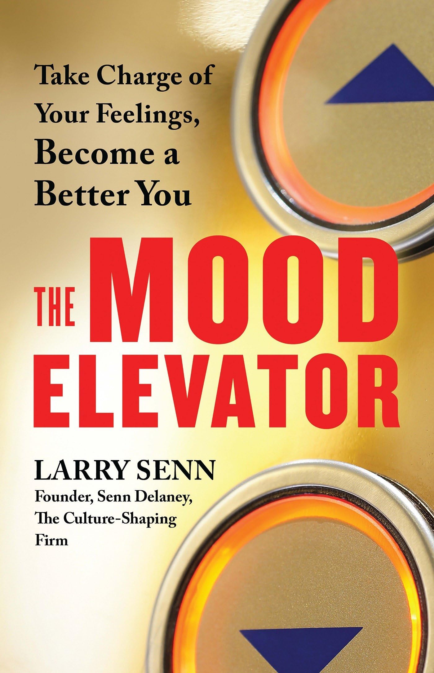 The Mood Elevator: Take Charge of Your Feelings, Become a Better You used book depot