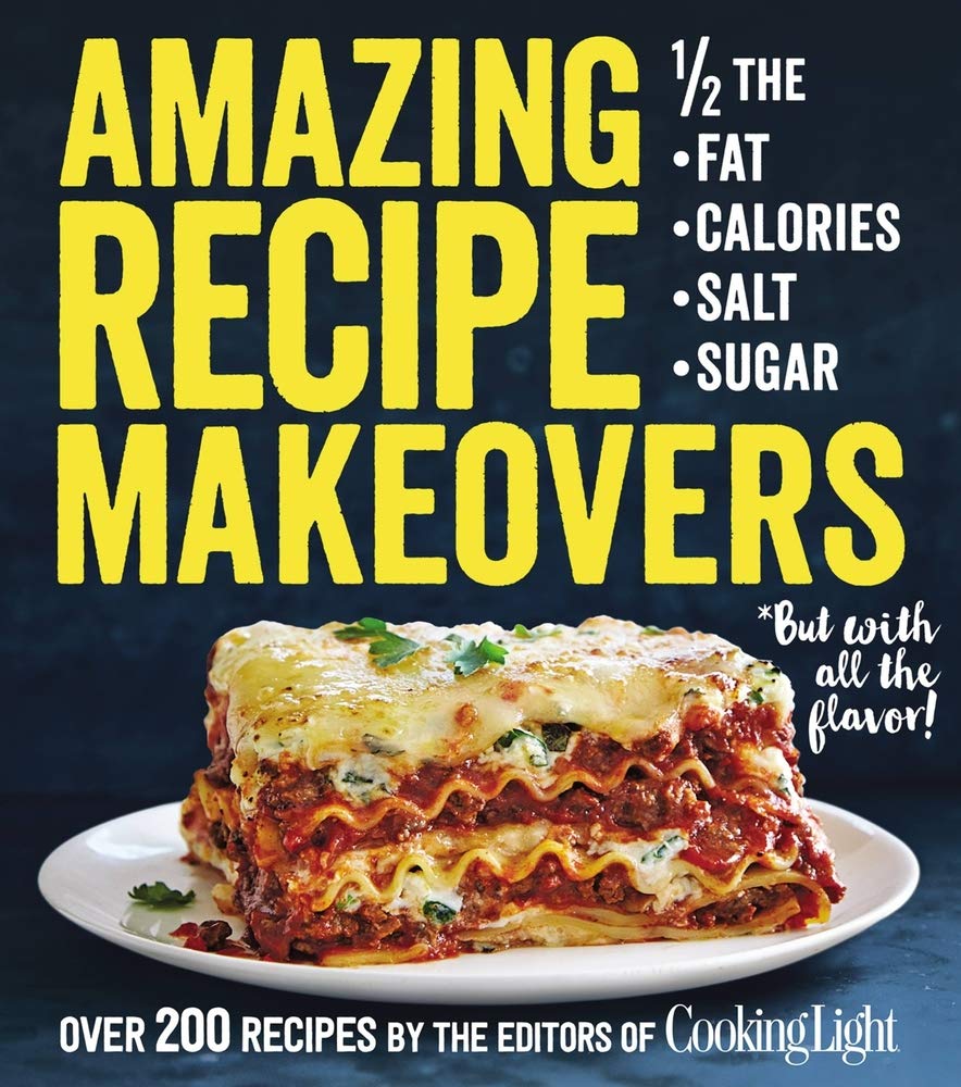 Amazing Recipe Makeovers: 200 Classic Dishes at 1/2 the Fat, Calories, Salt, or Sugar used book depot