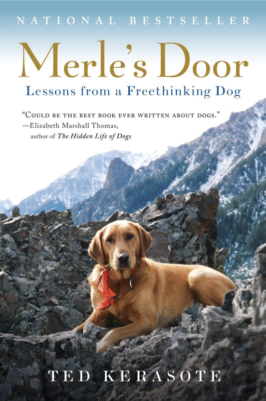 Merles Door: Lessons from a Freethinking Dog [Paperback] Kerasote, Ted