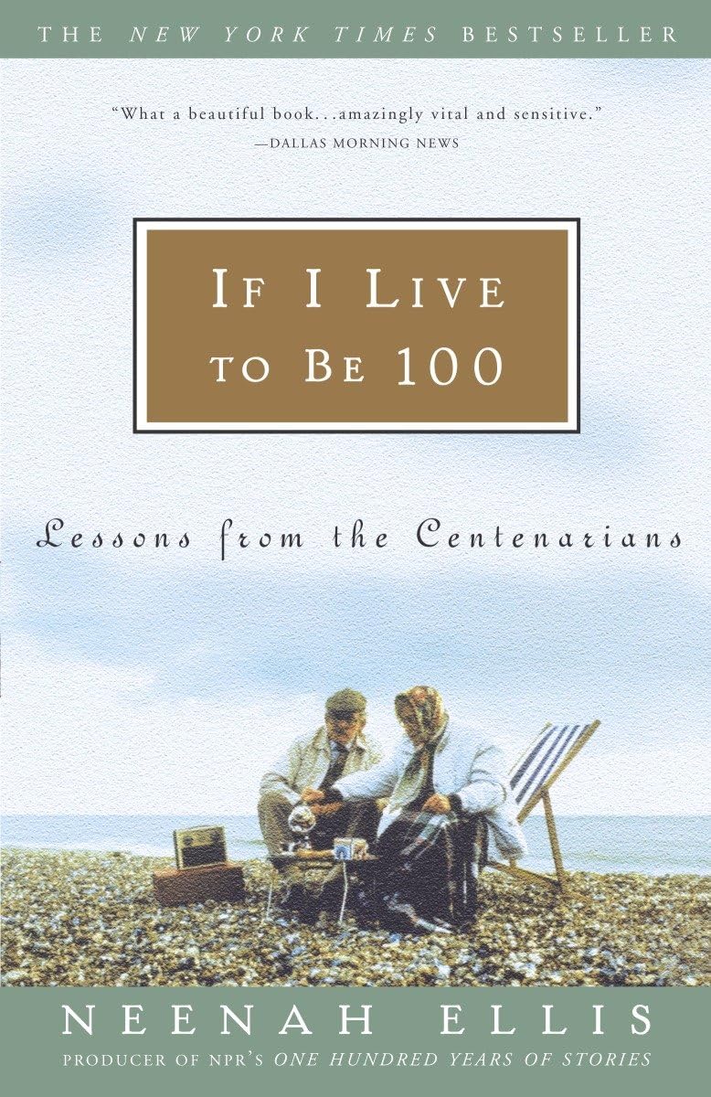 If I Live to Be 100: Lessons from the Centenarians used book depot