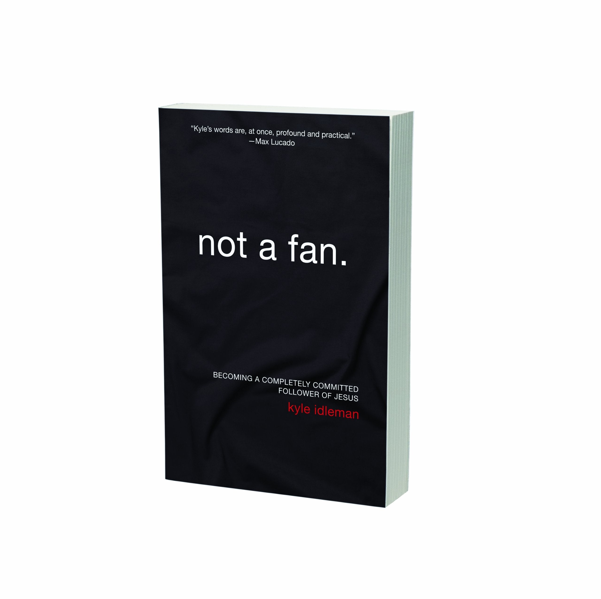 Not a Fan: Becoming a Completely Committed Follower of Jesus used book depot