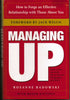 Managing Up: How to Forge an Effective Relationship With Those Above You
