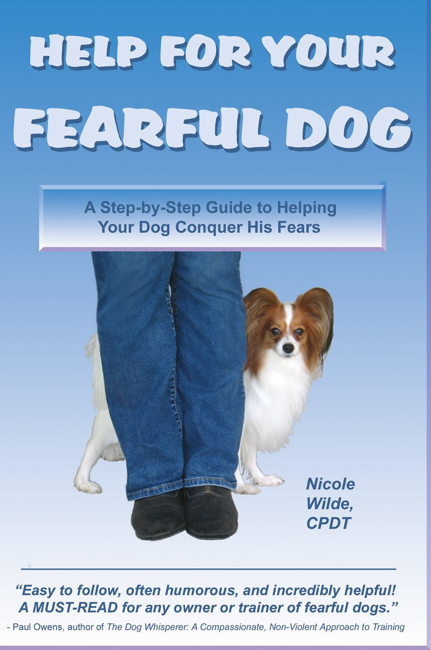 Help for Your Fearful Dog: A Step-by-Step Guide to Helping Your Dog Conquer His Fears used book depot