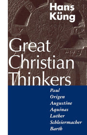 Great Christian Thinkers: Paul, Origen, Augustine, Aquinas, Luther, Schleiermacher, Barth used book depot