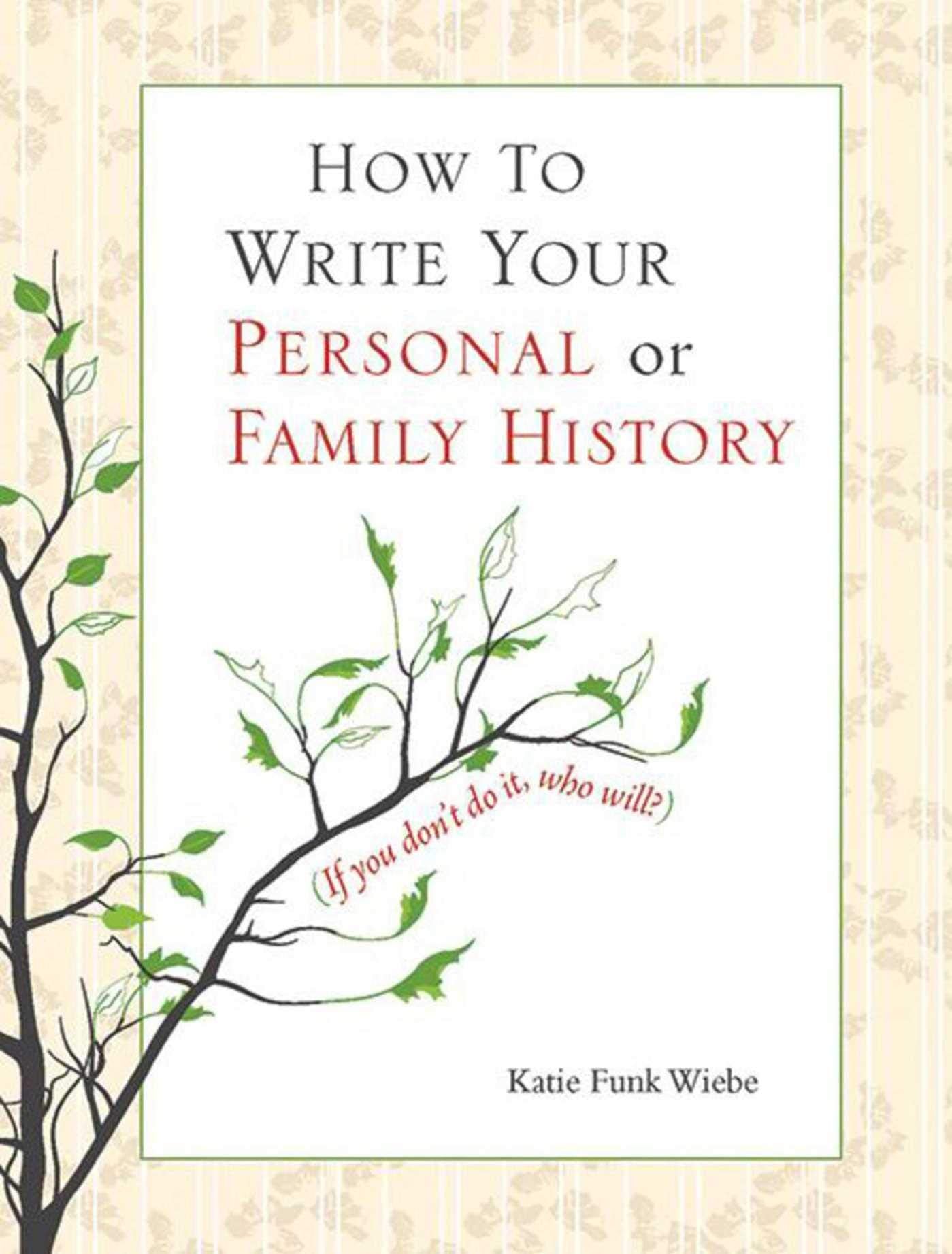 How to Write Your Personal or Family History: (If You Don't Do It, Who Will?) used book depot