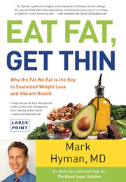 Eat Fat, Get Thin: Why the Fat We Eat Is the Key to Sustained Weight Loss and Vibrant Health (The Dr. Mark Hyman Library, 5) used book depot