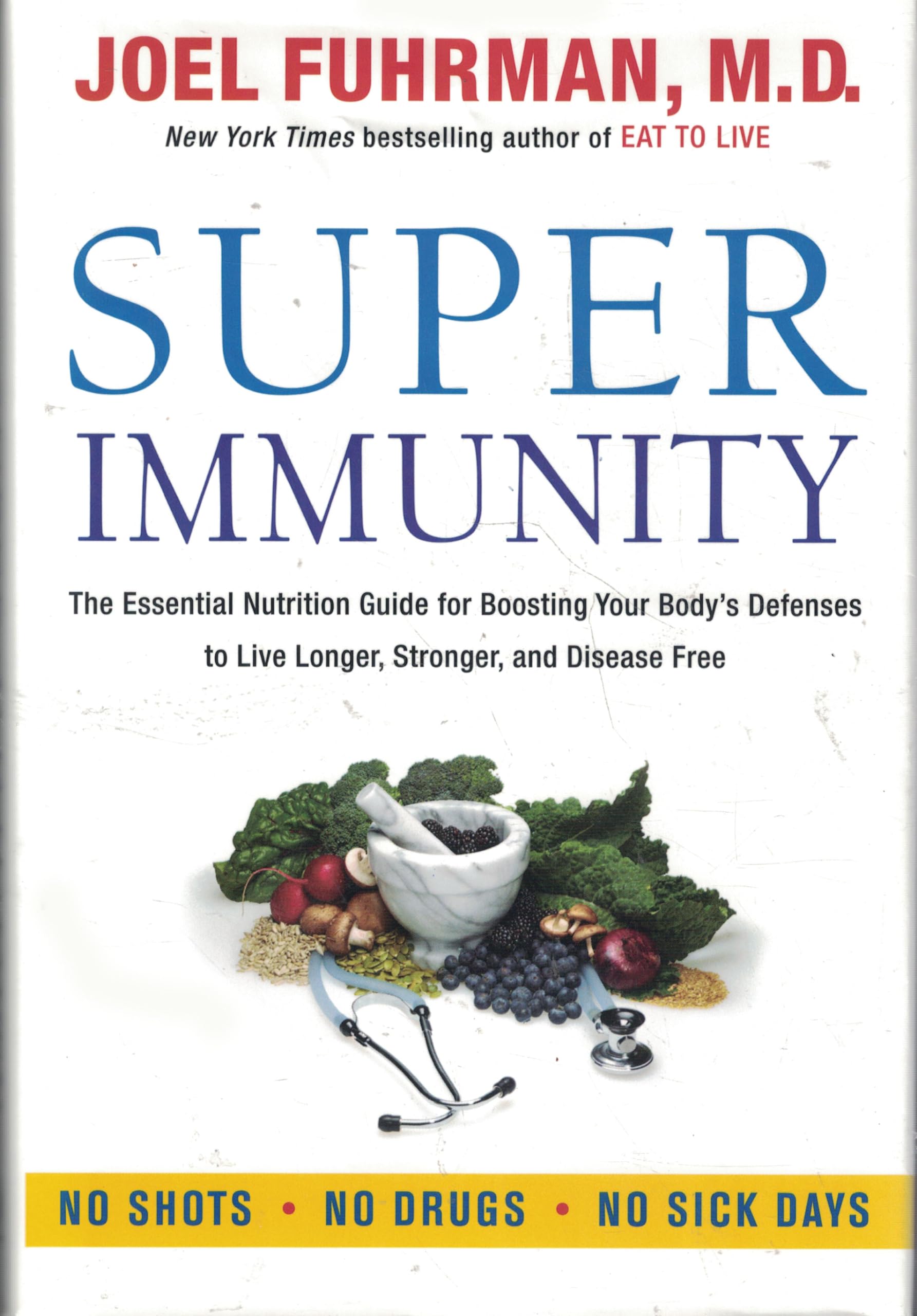 Super Immunity: A Comprehensive Nutritional Guide for a Healthier Life, Featuring a Two-Week Meal Plan, 85 Immunity-Boosting Recipes, and the Latest in Clinical and Nutritional Research (Eat used book depot