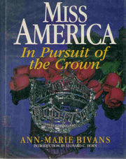 Miss America: In Pursuit of the Crown : The Complete Guide to the Miss America Pageant used book depot