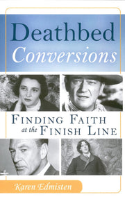 Deathbed Conversions: Finding Faith at the Finish Line used book depot