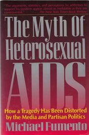 The Myth of Heterosexual AIDS: How a Tragedy Has Been Distorted by the Media and Partisan Politics used book depot