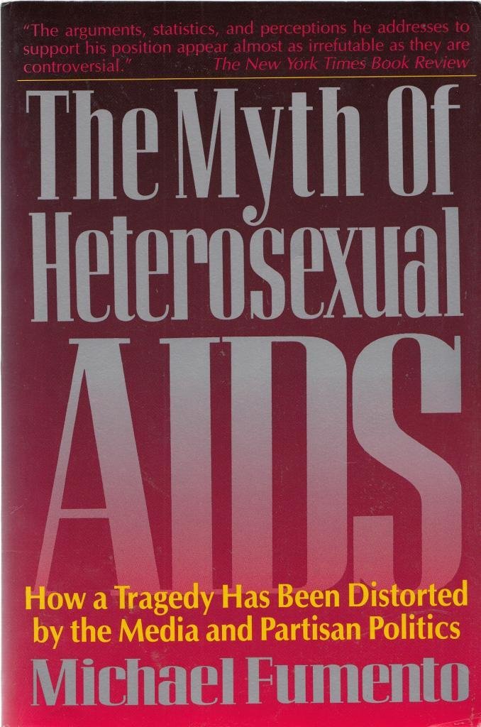 The Myth of Heterosexual AIDS: How a Tragedy Has Been Distorted by the Media and Partisan Politics used book depot