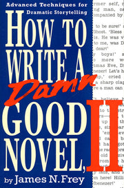 How to Write a Damn Good Novel, II: Advanced Techniques For Dramatic Storytelling used book depot