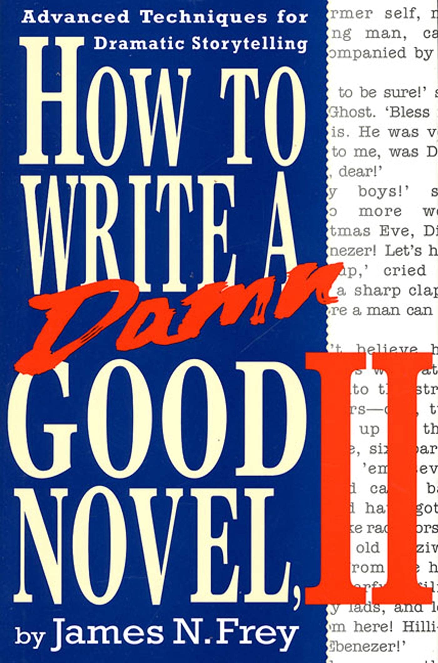 How to Write a Damn Good Novel, II: Advanced Techniques For Dramatic Storytelling used book depot