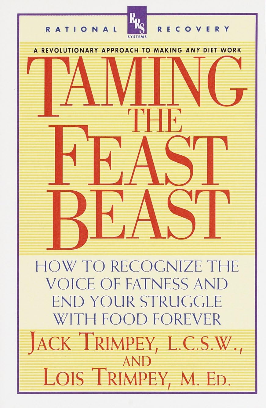 Taming the Feast Beast: How to Recognize the Voice of Fatness and End Your Struggle with Food Forever used book depot