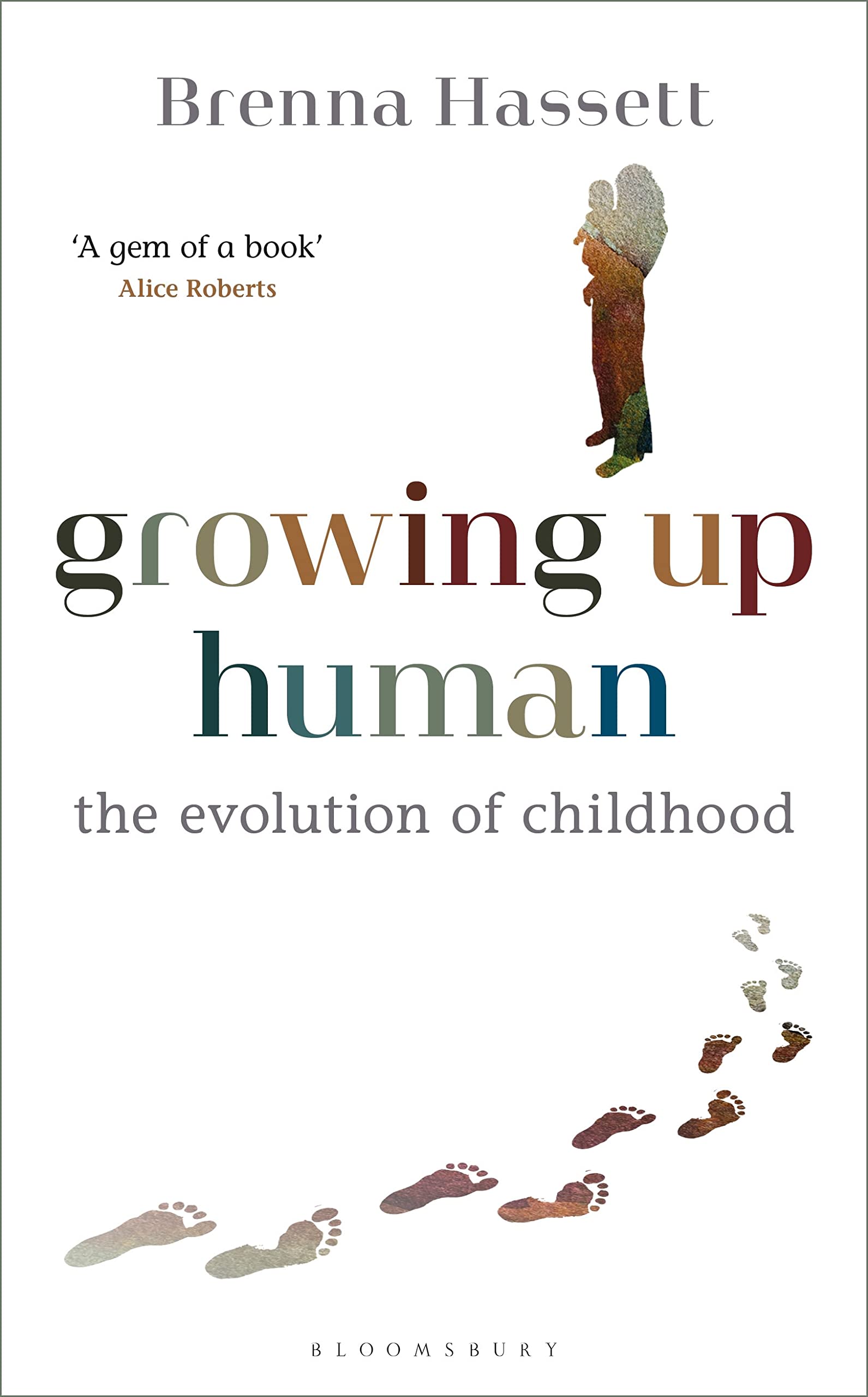 Growing Up Human: The Evolution of Childhood (Bloomsbury Sigma) used book depot