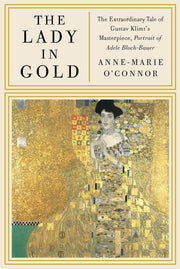 The Lady in Gold: The Extraordinary Tale of Gustav Klimt's Masterpiece, Portrait of Adele Bloch-Bauer [Deckle Edge] used book depot