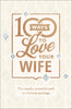 100 Ways to Love Your Wife: The Simple, Powerful Path to a Loving Marriage