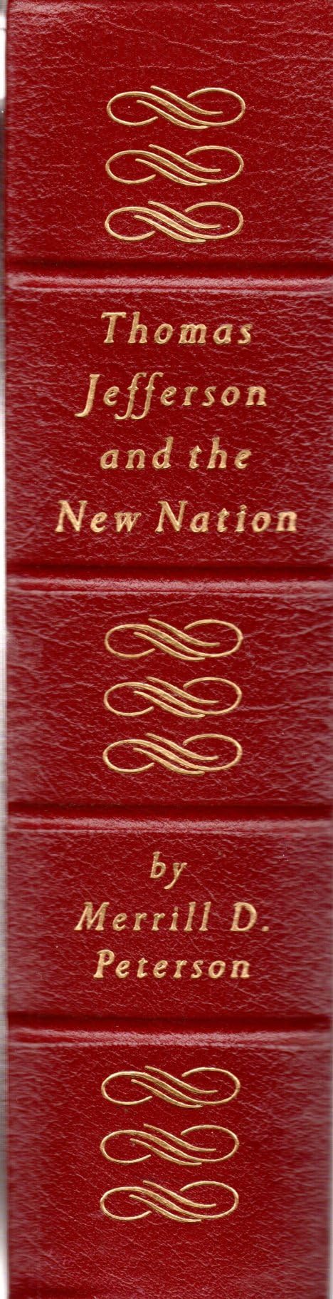 Thomas Jefferson and the New Nation: A Biography (Easton's Library of the Presidents Series) used book depot