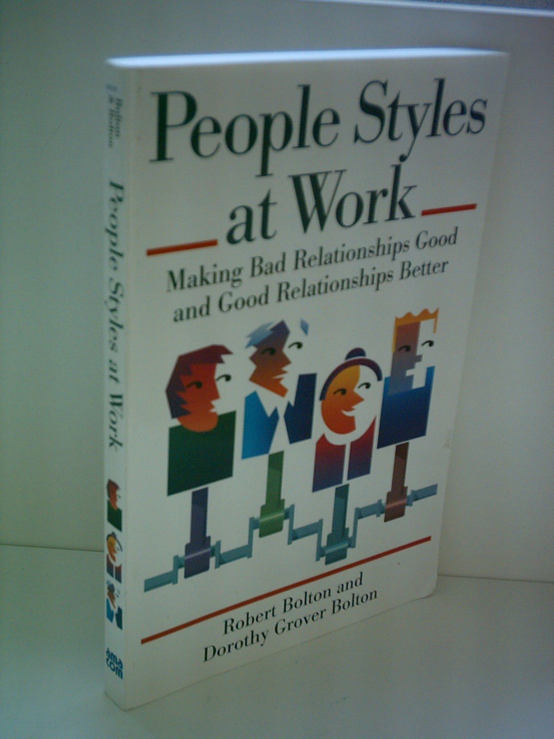 People Styles at Work: Making Bad Relationships Good and Good Relationships Better used book depot