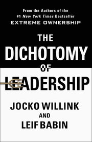 The Dichotomy of Leadership: Balancing the Challenges of Extreme Ownership to Lead and Win (Extreme Ownership Trilogy, 2) used book depot